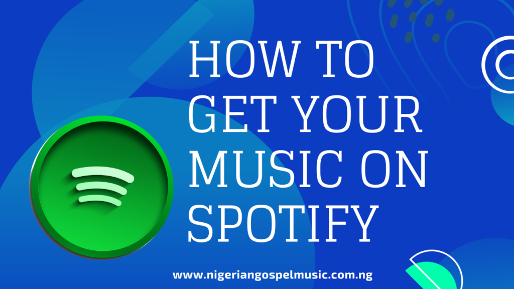 HOW TO GET YOUR MUSIC ON SPOTIFY